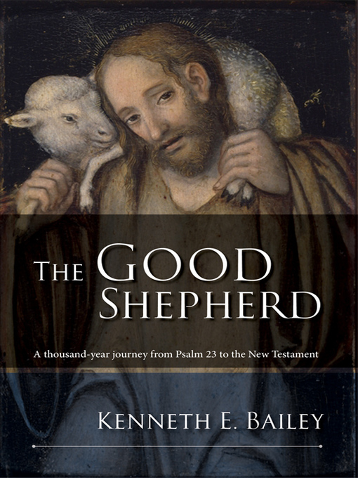 Title details for The Good Shepherd by Kenneth Bailey - Available